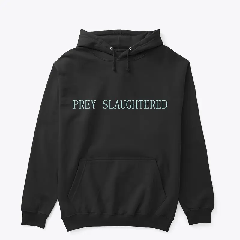 Prey Slaughtered Hoodie