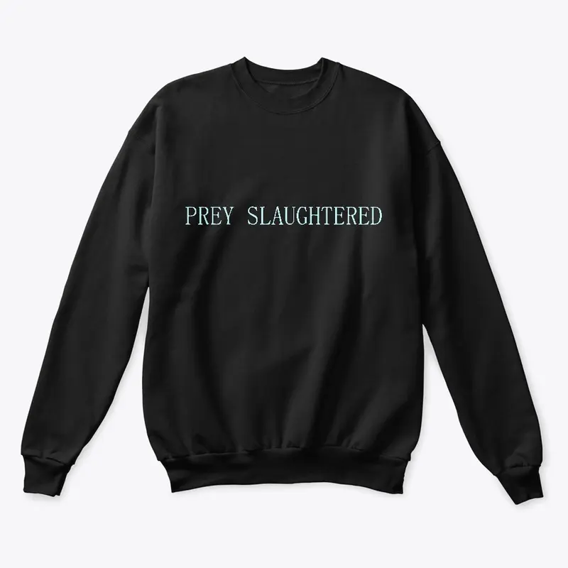 Prey Slaughtered Crewneck Sweatshirt