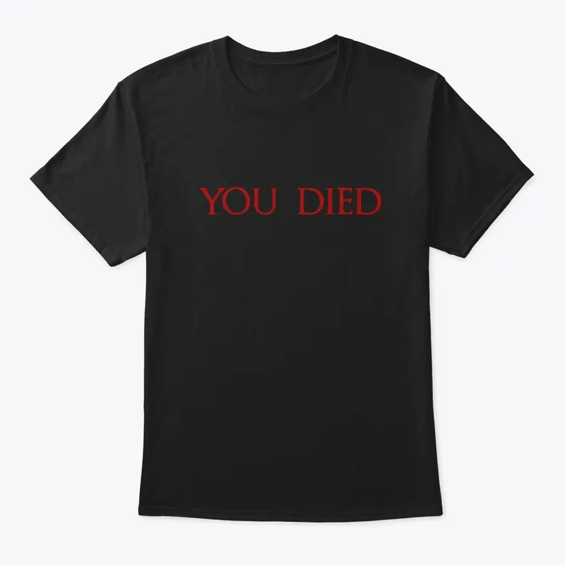 You Died T-Shirt